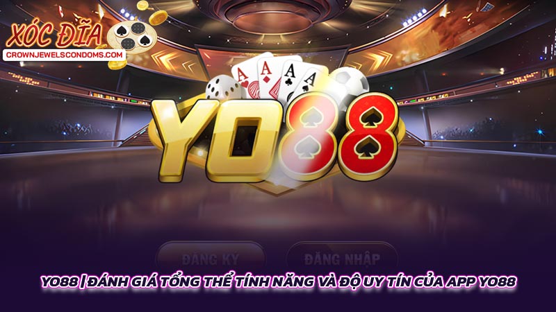 YO88 | Đánh giá tổng thể tính năng và độ uy tín của app Yo88