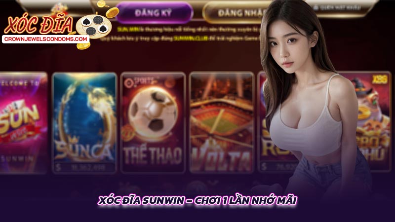 Xóc đĩa SUNWIN – Chơi 1 lần nhớ mãi